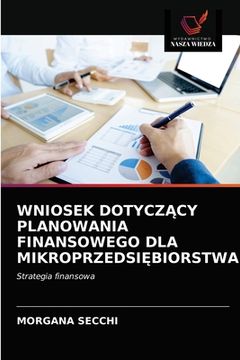 portada Wniosek DotyczĄcy Planowania Finansowego Dla MikroprzedsiĘbiorstwa (in Polaco)