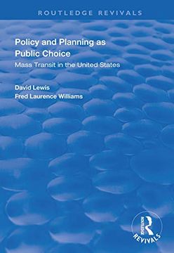 portada Policy and Planning as Public Choice: Mass Transit in the United States