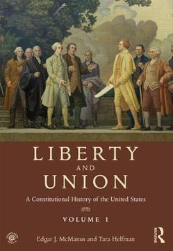 portada liberty and union: a constitutional history of the united states, volume 1 (en Inglés)