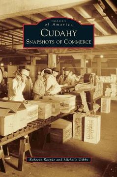 portada Cudahy: Snapshots of Commerce (in English)