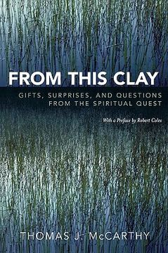portada from this clay: gifts, surprises and questions from the spiritual quest (in English)
