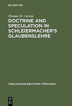 portada Doctrine and Speculation in Schleiermacher's Glaubenslehre (Theologische Bibliothek Topelmann)