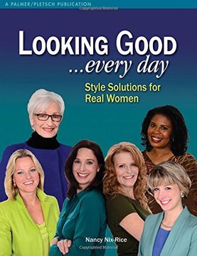 portada Looking Good . . . Every Day: Style Solutions for Real Women