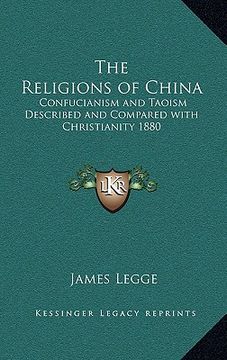 portada the religions of china: confucianism and taoism described and compared with christianity 1880 (en Inglés)