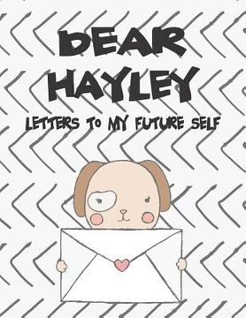 portada Dear Hayley, Letters to My Future Self: A Girl's Thoughts (en Inglés)