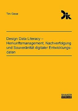 portada Design Data Literacy - Herkunftsmanagement, Nachverfolgung und Souver? Nit? T Digitaler Entwicklungsdaten (en Alemán)