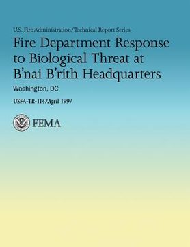 portada Fire Department Response to Biological Threat at B'nai B'rith Headquarters, Washington, DC (en Inglés)