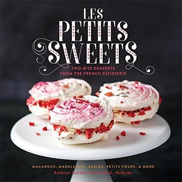 portada Les Petits Sweets: Two-Bite Desserts From the French Patisserie (in English)
