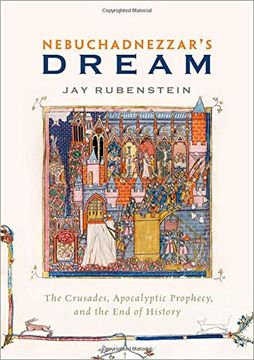 portada Nebuchadnezzar's Dream: The Crusades, Apocalyptic Prophecy, and the end of History (en Inglés)