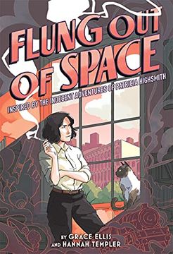 portada Flung out of Space: Inspired by the Indecent Adventures of Patricia Highsmith: Inspired by the Indecent Adventures of Patricia Highsmith: (in English)