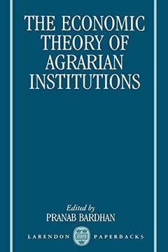 portada The Economic Theory of Agrarian Institutions (Clarendon Paperbacks) (en Inglés)