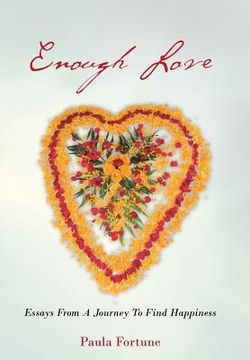 portada Enough Love: Essays From A Journey To Find Happiness (en Inglés)