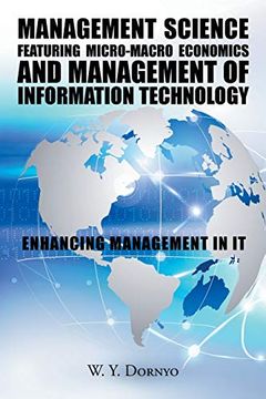 portada Management Science Featuring Micro-Macro Economics and Management of Information Technology: Enhancing Management in it (en Inglés)