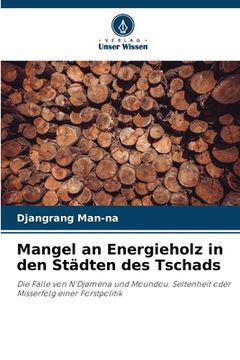 portada Mangel an Energieholz in den Städten des Tschads (en Alemán)