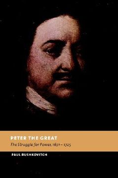 portada Peter the Great: The Struggle for Power, 1671-1725 (New Studies in European History) (in English)