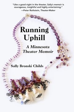 portada Running Uphill: A Minnesota Theater Memoir (en Inglés)