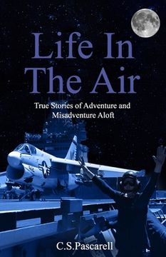 portada Life In The Air: True stories of adventure and misadventure aloft (en Inglés)