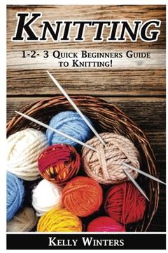 portada Knitting: 1-2-3 Quick Beginner’s Guide to Knitting!