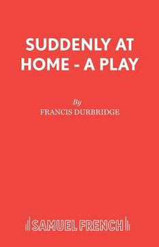 portada Suddenly At Home - A Play (en Inglés)