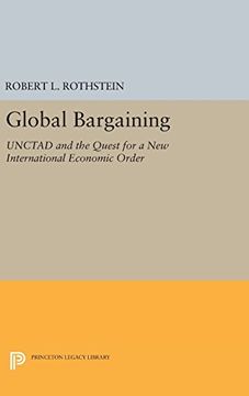 portada Global Bargaining: Unctad and the Quest for a new International Economic Order (Princeton Legacy Library) (in English)