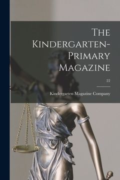portada The Kindergarten-primary Magazine; 22 (en Inglés)