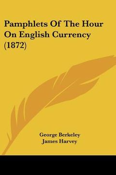 portada pamphlets of the hour on english currency (1872) (en Inglés)