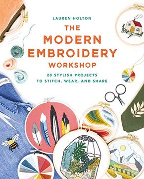 portada The Modern Embroidery Workshop: With Over 20 Contemporary Projects (en Inglés)