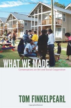 portada What We Made : Conversations on Art and Social Cooperation (en Inglés)