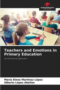portada Teachers and Emotions in Primary Education (en Inglés)