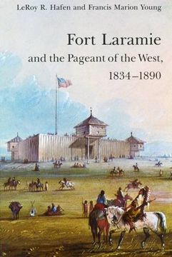 portada Fort Laramie and the Pageant of the West, 1834-1890 (en Inglés)