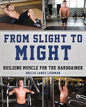 portada From Slight to Might: Building Muscle for the Hardgainer (en Inglés)