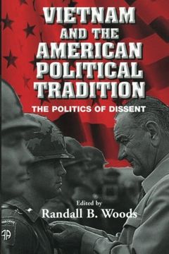 portada Vietnam and the American Political Tradition: The Politics of Dissent (en Inglés)