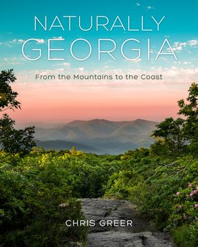 portada Naturally Georgia: From the Mountains to the Coast (en Inglés)