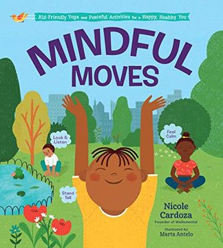 portada Mindful Moves: Kid-Friendly Yoga and Peaceful Activities for a Happy, Healthy you (en Inglés)