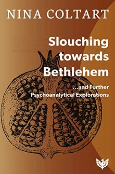 portada Slouching Towards Bethlehem: ...and Further Psychoanalytic Explorations (in English)