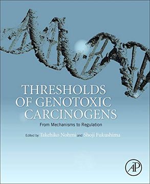 portada Thresholds of Genotoxic Carcinogens: From Mechanisms to Regulation (en Inglés)
