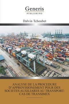 portada Analyse de la procédure d'approvisionnement pour des sociétés auxiliaires au transport: cas de transimex (en Francés)