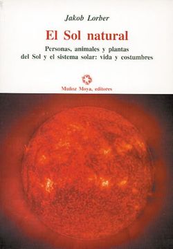 portada El sol natural : informaciones sobre nuestro sol y sus condiciones naturales recibidas por la palabra int