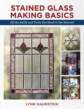 portada Stained Glass Making Basics: All the Skills and Tools you Need to get Started (en Inglés)