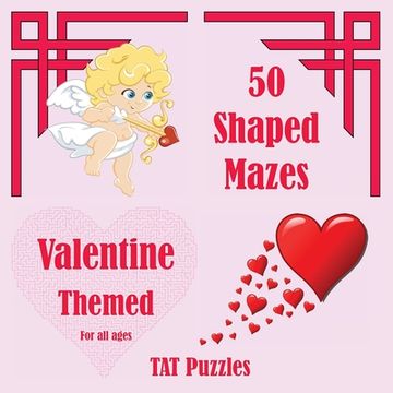 portada 50 Shaped Mazes Valentine Themed: For all ages (en Inglés)