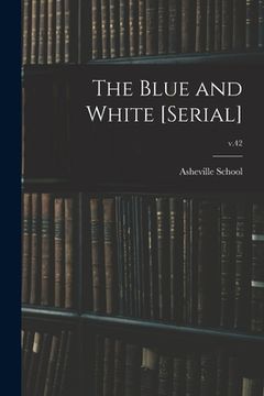 portada The Blue and White [serial]; v.42 (en Inglés)