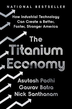 portada The Titanium Economy: How Industrial Technology can Create a Better, Faster, Stronger America (in English)