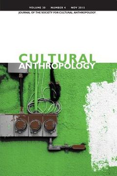 portada Cultural Anthropology: Journal of the Society for Cultural Anthropology (Volume 30, Number 4, November 2015) (en Inglés)