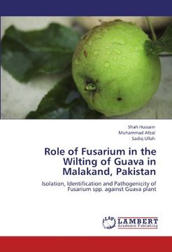 portada Role of Fusarium in the Wilting of Guava in Malakand, Pakistan: Isolation, Identification and Pathogenicity of Fusarium spp. against Guava plant