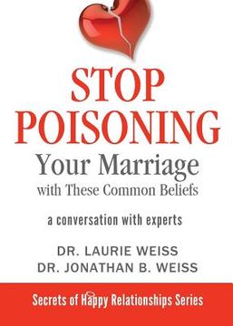 portada Stop Poisoning Your Marriage with These Common Beliefs: A Conversation with Experts (en Inglés)