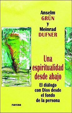 portada Una Espiritualidad Desde Abajo: El Diálogo con Dios Desde el Fondo de la Persona (in Spanish)