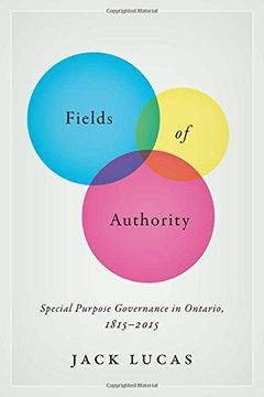 portada Fields of Authority: Special Purpose Governance in Ontario, 1815-2015 (en Inglés)