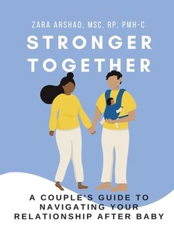portada Stronger Together: A Couple's Guide to Navigating Your Relationship After Baby