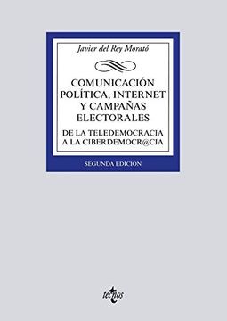portada Comunicación Política, Internet y Campañas Electorales: De la Teledemocracia a la Ciberdemocr@Cia (Derecho - Biblioteca Universitaria de Editorial Tecnos)