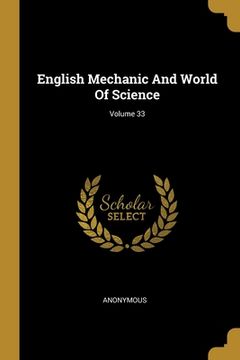 portada English Mechanic And World Of Science; Volume 33